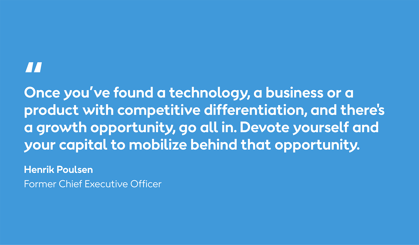 Former Ørsted CEO Henrik Poulsen is quoted on the need for competitive differentiation and pursuing growth opportunities.